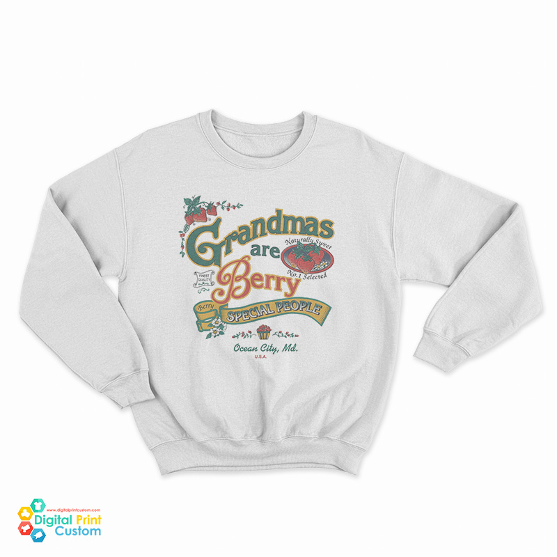 Grandmas Are Berry Special People Sweatshirt
