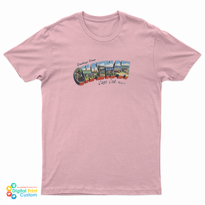 Greetings From Chatham Cape Cod Mass T-Shirt