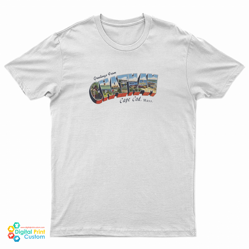 Greetings From Chatham Cape Cod Mass T-Shirt
