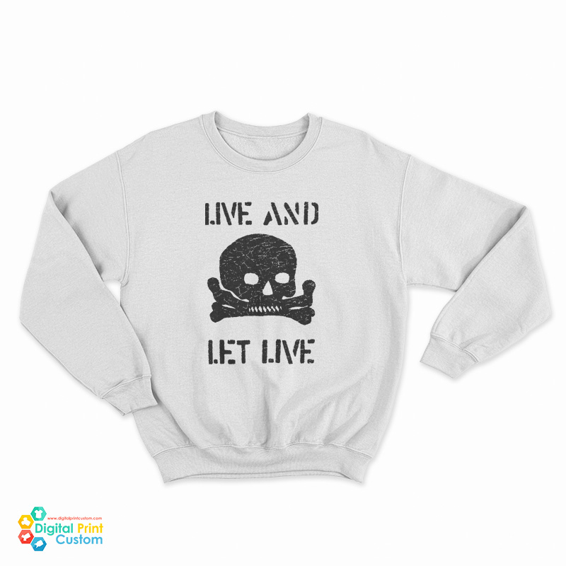 Live And Let Live Sweatshirt