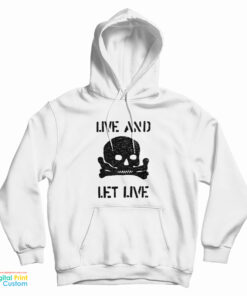 Live And Let Live Hoodie