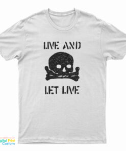 Live And Let Live T-Shirt