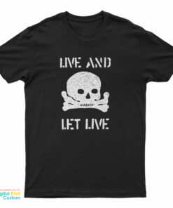 Live And Let Live T-Shirt