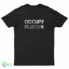 Occupy Pluto T-Shirt