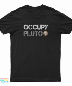 Occupy Pluto T-Shirt