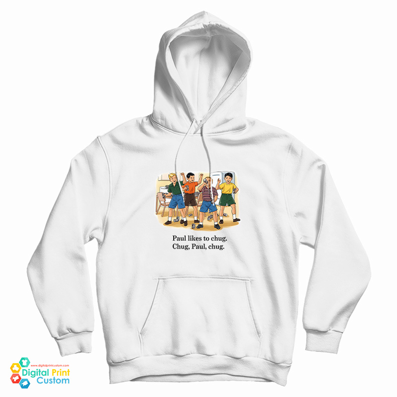 Paul Likes To Chug Chug Paul Chug Hoodie