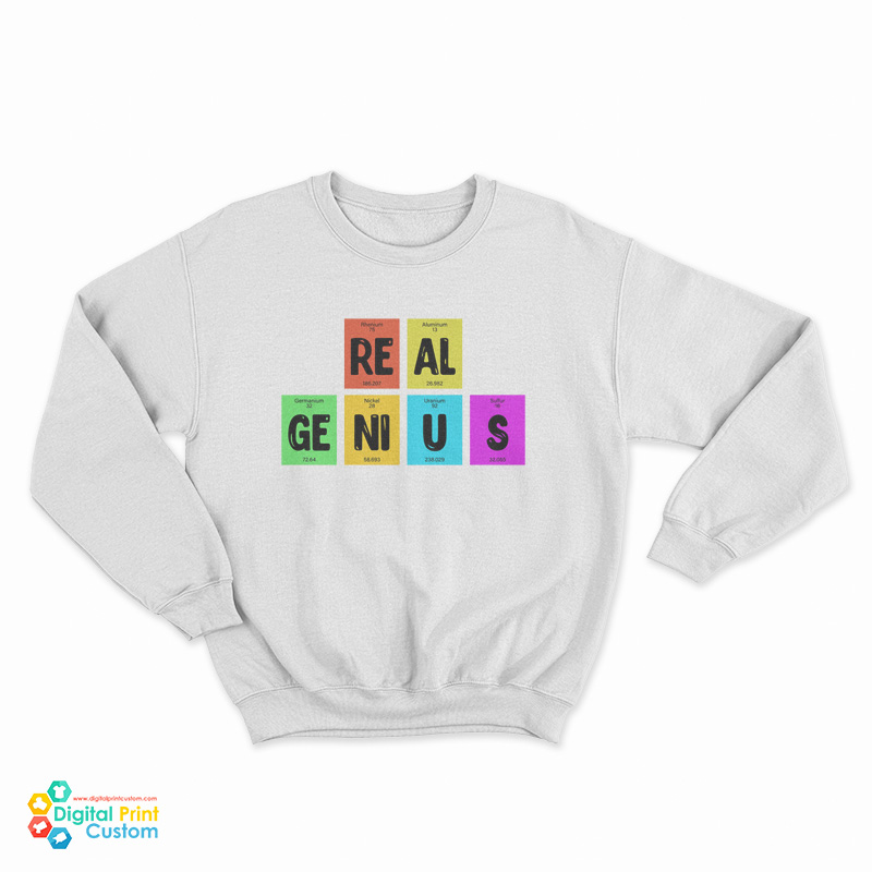 Periodic Table Of Elements Real Genius Sweatshirt