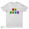 Periodic Table Of Elements Real Genius T-Shirt