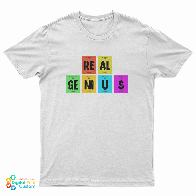 Periodic Table Of Elements Real Genius T-Shirt