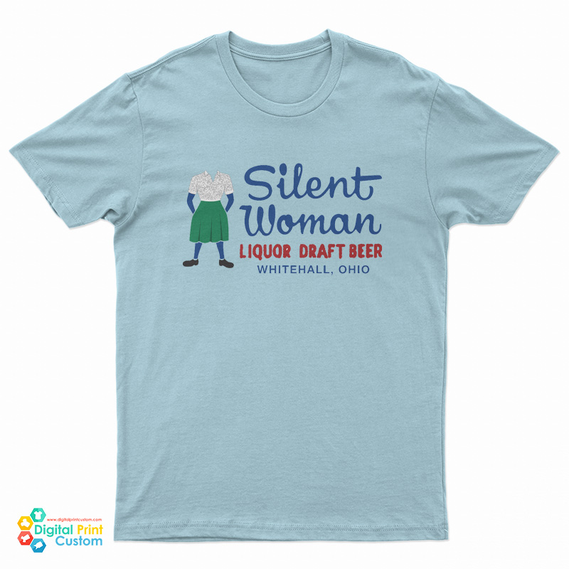Silent Woman Liquor Draft Beer Whitehall Ohio T-Shirt