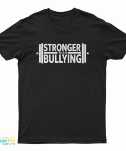Stronger Than Bullying T-Shirt