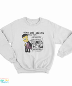 Bart Simpson French Wars of Religion 1562-1598 St Bartholomew's Day Massacre Sweatshirt