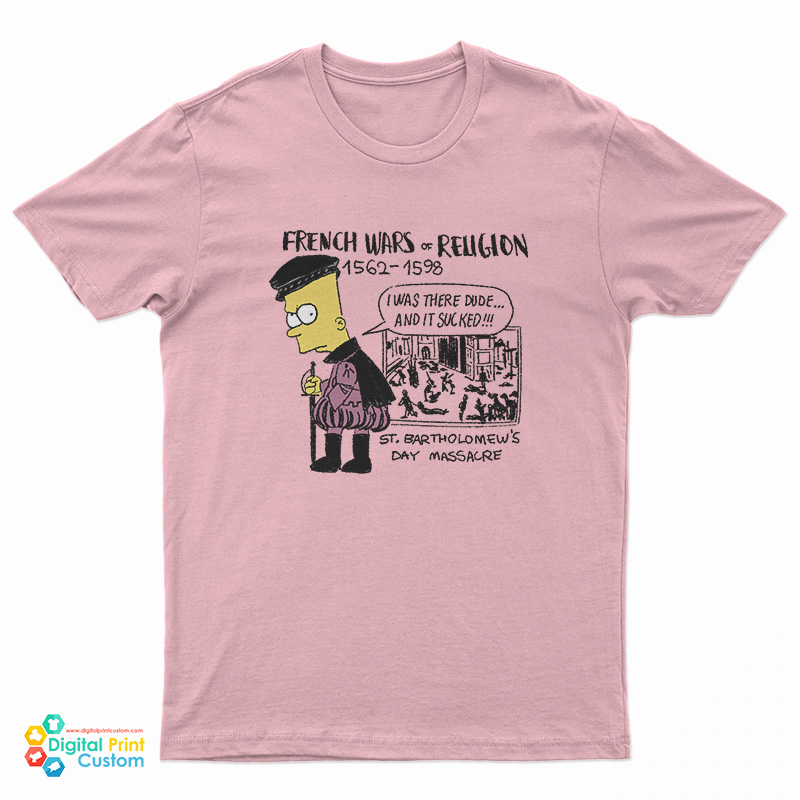 Bart Simpson French Wars of Religion 1562-1598 St Bartholomew's Day Massacre T-Shirt