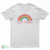 Eat Well Rainbow T-Shirt