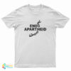 End Apartheid T-Shirt