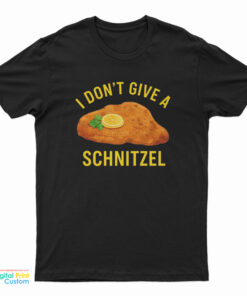 I Don’t Give A Schnitzel T-Shirt