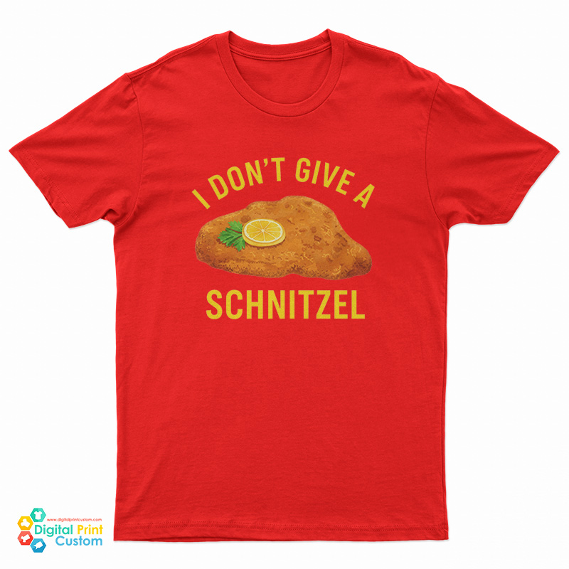 I Don’t Give A Schnitzel T-Shirt
