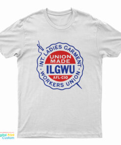 International Ladies' Garment Workers' Union ILGWU T-Shirt