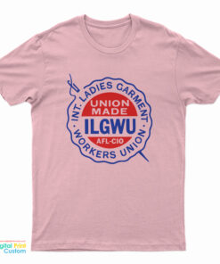 International Ladies' Garment Workers' Union ILGWU T-Shirt