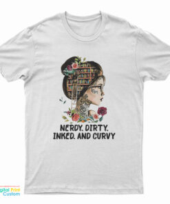 Nerdy Dirty Inked and Curvy T-Shirt