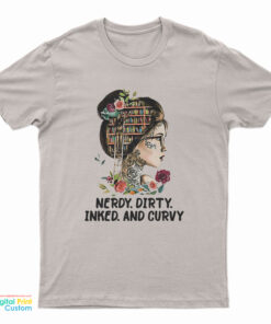 Nerdy Dirty Inked and Curvy T-Shirt