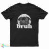 Pug Says “Bruh” Adorable Dog Funny Humor T-Shirt
