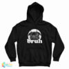 Pug Says “Bruh” Adorable Dog Funny Humor Hoodie