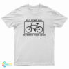 Put Some Fun Between Your Legs Bike T-Shirt