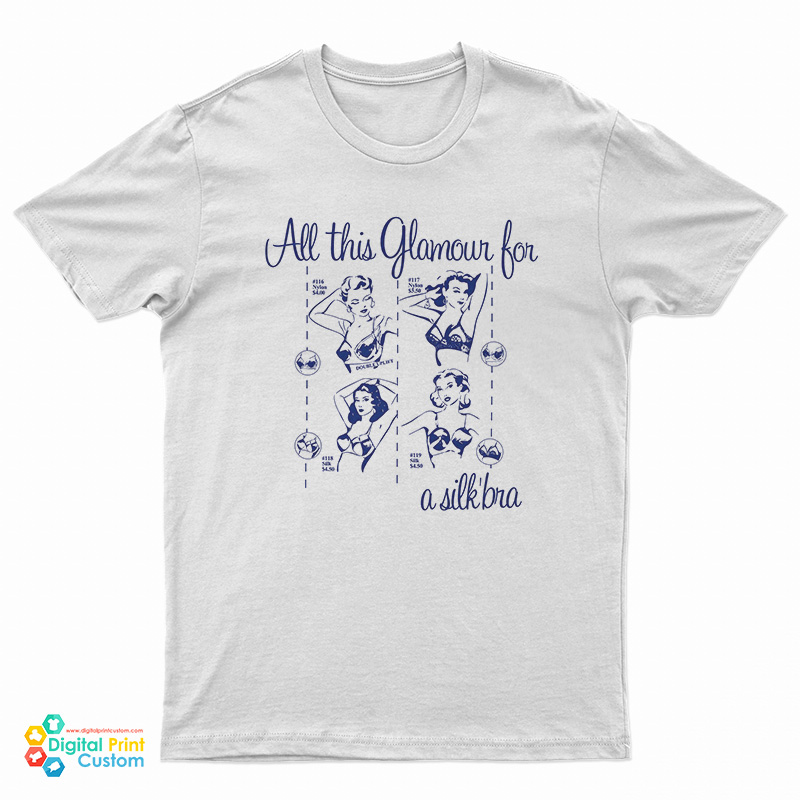 All This Glamour For A Silk Bra T-Shirt