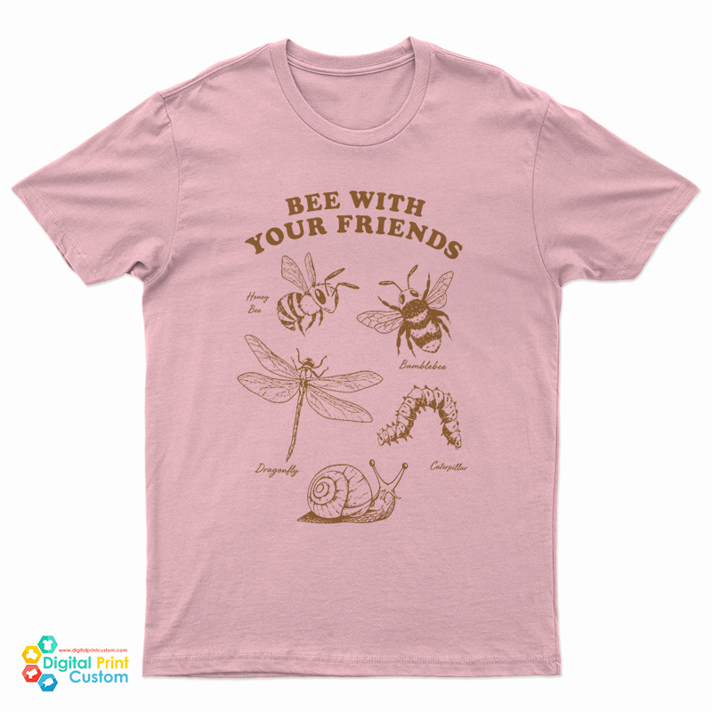 Bee With Your Friends Honey Bee Bumblebee Dragonfly Caterpillar Land Snails T-Shirt