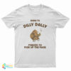 Born To Dilly Dally Forced To Pick Up The Pace Bear T-Shirt