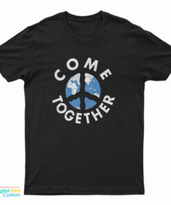 Come Together Peace T-Shirt