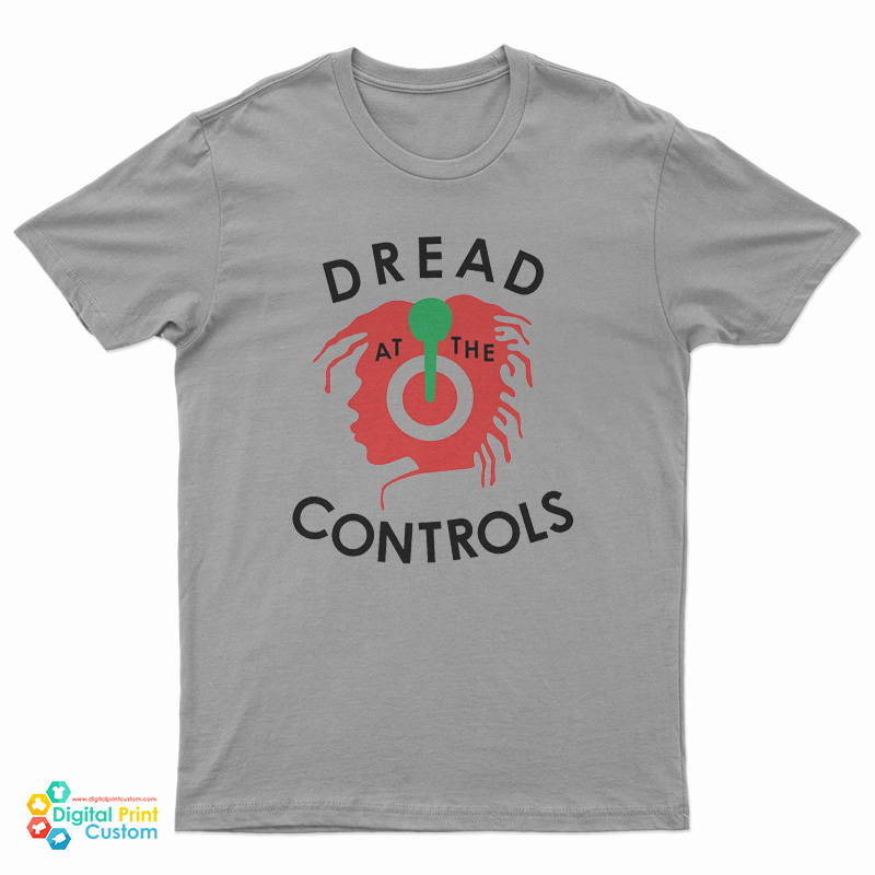 Dread At The Controls T-Shirt