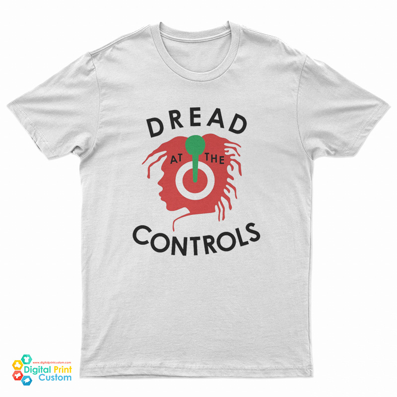 Dread At The Controls T-Shirt