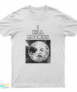 I Kill Moonies T-Shirt