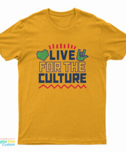 Live For The Culture T-Shirt