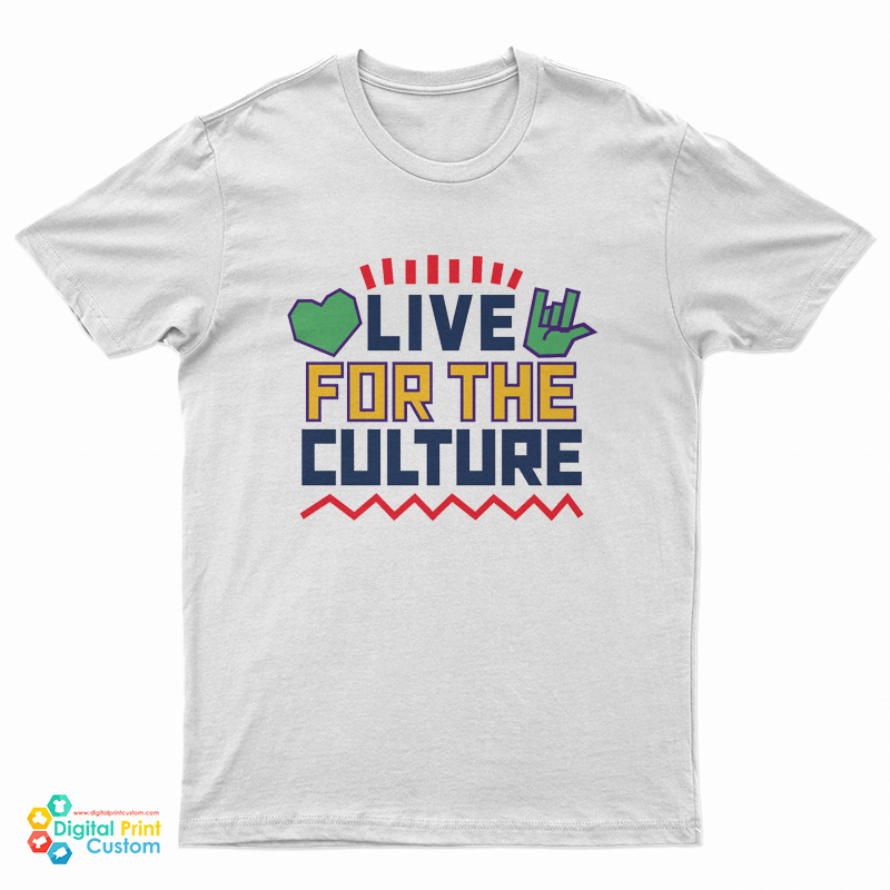 Live For The Culture T-Shirt