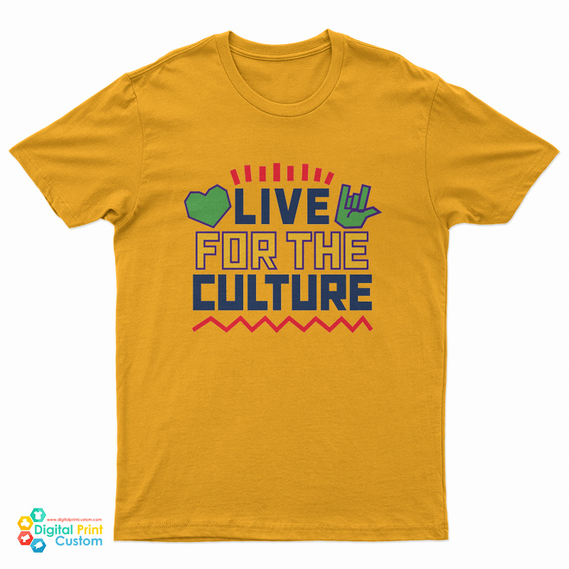 Live For The Culture T-Shirt