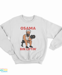Osama Bin Liftin' Osama Bin Laden Meme Sweatshirt