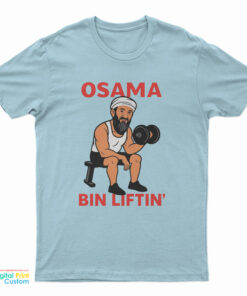 Osama Bin Liftin' Osama Bin Laden Meme T-Shirt