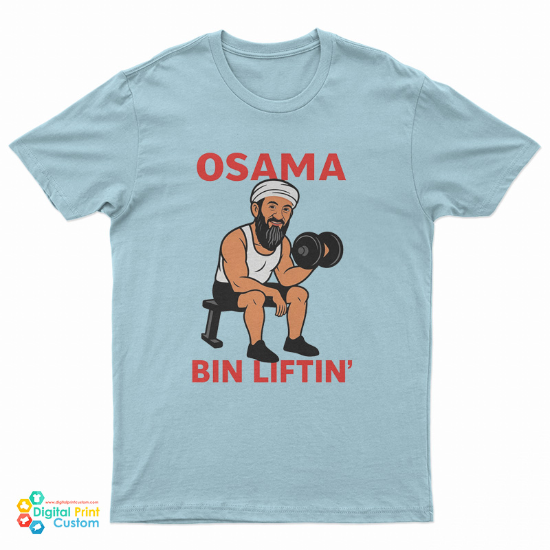 Osama Bin Liftin' Osama Bin Laden Meme T-Shirt
