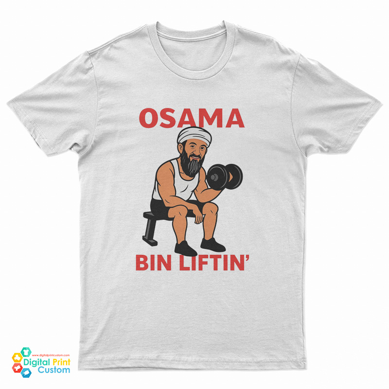 Osama Bin Liftin' Osama Bin Laden Meme T-Shirt