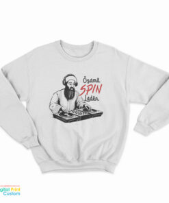 Osama Spin Laden Sweatshirt