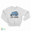 Passenger Tyler Genocchio I Sleep Around Sweatshirt