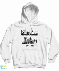 Riverview Gone But Not Forgotten 1904-1967 Hoodie