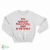 The Greatest Rock N Roll Band In The World Sweatshirt