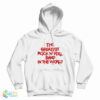 The Greatest Rock N Roll Band In The World Hoodie