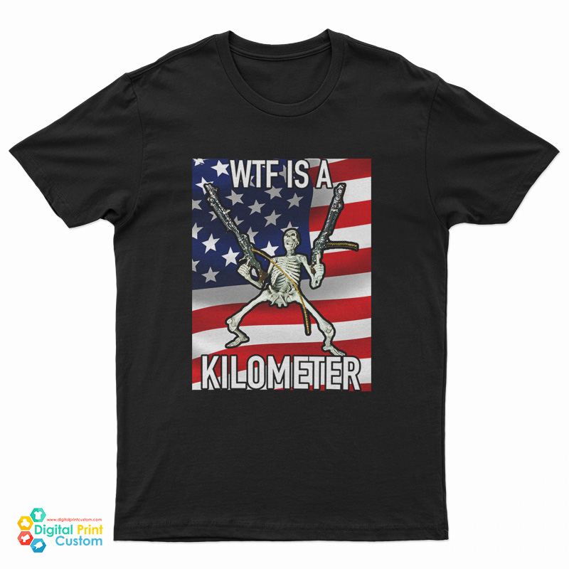 WTF Is A Kilometer Skeleton T-Shirt