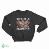 WTF What The Fuck Is A Kilometer George Washington Sweatshirt