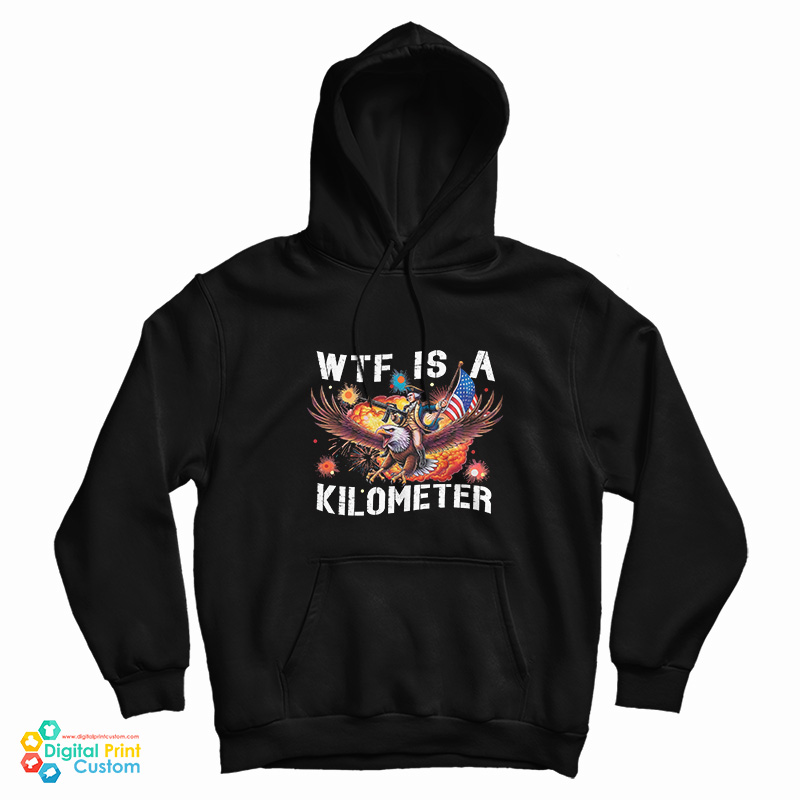WTF What The Fuck Is A Kilometer George Washington Hoodie